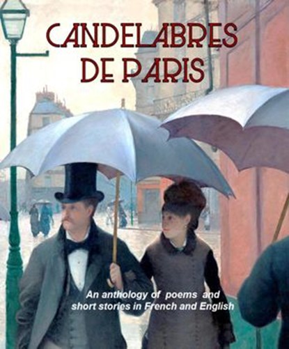 Les Candelabres de Paris, Cathie Dunn ; Linda Amstutz ; A L Wall ; James Gault ; Laura Weston ; Marie Gault ; Johanna Lamon ; Richard Savin ; Edward Yeoman - Ebook - 9798201695354