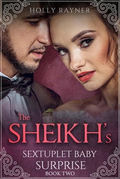 The Sheikh's Sextuplet Baby Surprise (Book Two), Holly Rayner - Ebook - 9798201695477