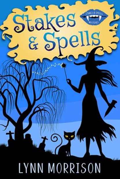 Stakes and Spells, Lynn Morrison - Ebook - 9798201695866