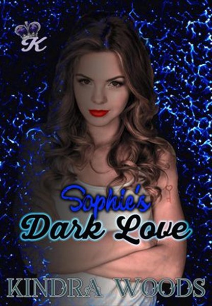 Sophie's Dark Love, Kindra Woods - Ebook - 9798201699185