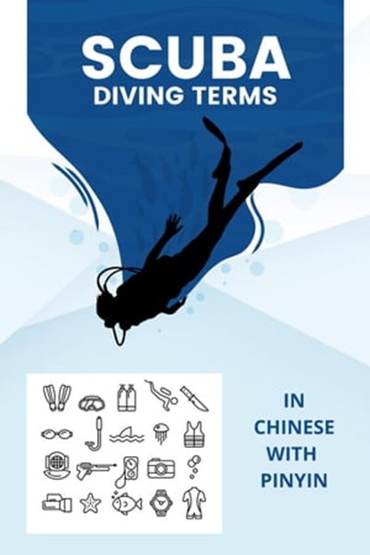 Scuba Diving Terms in Chinese with Pinyin, Amanda Symonds - Ebook - 9798201699611