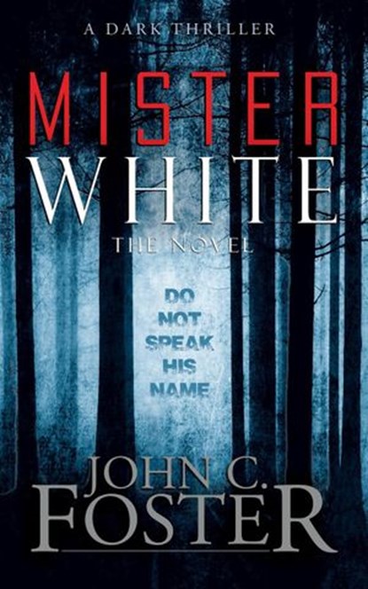 Mister White: A Dark Thriller, John C. Foster ; Grey Matter Press - Ebook - 9798201700553