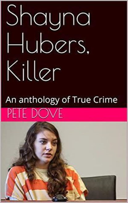Shayna Hubers, Killer, Pete Dove - Ebook - 9798201702076