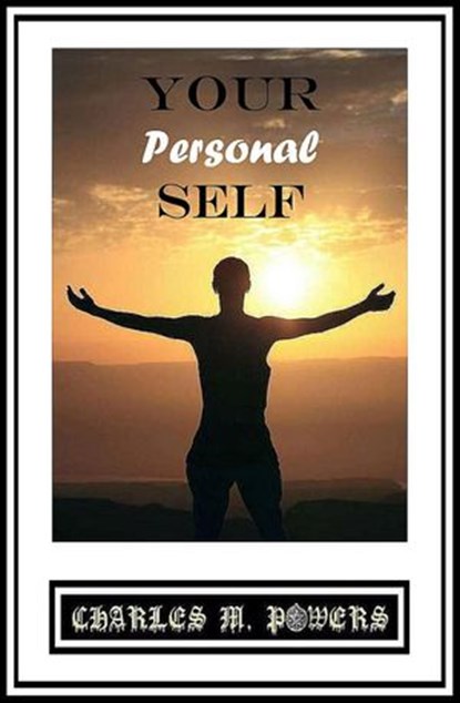 Your Personal Self, Charles Michael Powers - Ebook - 9798201709198