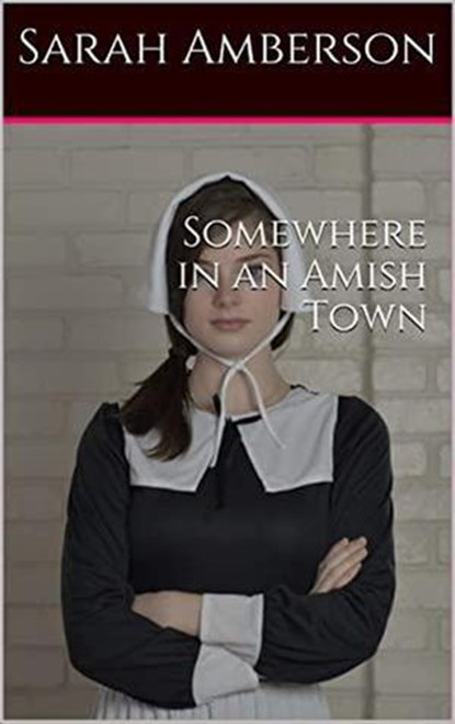 Somewhere In An Amish Town, Sarah Amberson - Ebook - 9798201709686