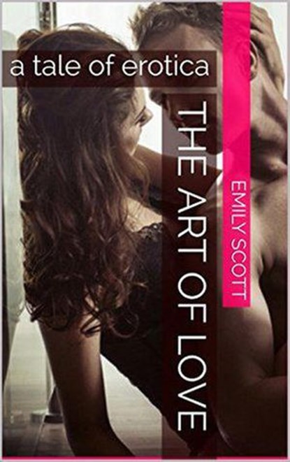 The Art Of Love, Emily Scott - Ebook - 9798201712013