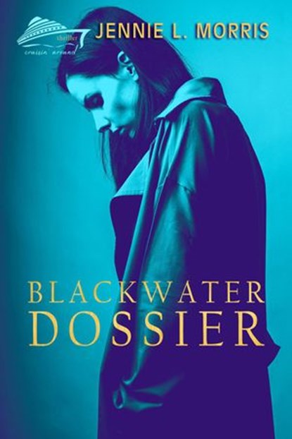 Blackwater Dossier, Jennie L. Morris - Ebook - 9798201717353