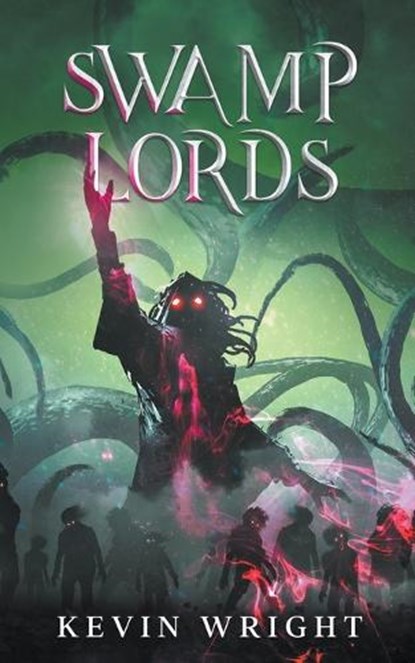 Swamp Lords, WRIGHT,  Kevin - Paperback - 9798201718695