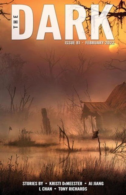 The Dark Issue 81, Kristi DeMeester ; Ai Jiang ; L Chan ; Tony Richards - Ebook - 9798201726997