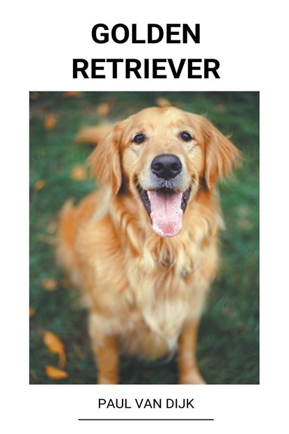 Golden Retriever, DIJK,  Paul Van - Paperback - 9798201727734
