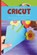 Cricut Project Ideas, WILLIAMS,  Melanie - Paperback - 9798201728014
