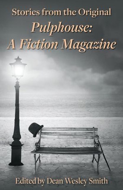 Stories from the Original Pulphouse: A Fiction Magazine, Dean Wesley Smith ; Kristine Kathryn Rusch ; Ray Vukcevich ; Jerry Oltion ; O’Neil De Noux ; J. Steven York ; Kent Patterson - Ebook - 9798201735609