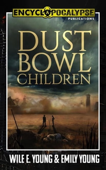 Dust Bowl Children, Wile E. Young ; Emily Young - Ebook - 9798201749521