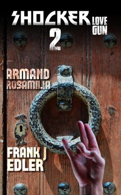 Shocker 2: Love Gun, Armand Rosamilia ; Frank J. Edler - Ebook - 9798201753610