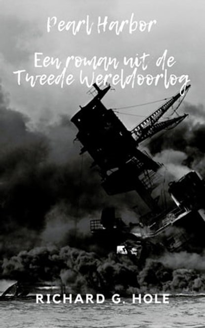 Pearl Harbor, Richard G. Hole - Ebook - 9798201754754