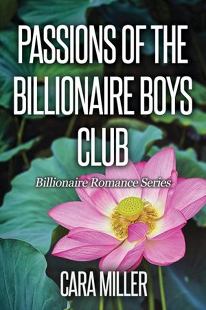 Passions of the Billionaire Boys Club, Cara Miller - Ebook - 9798201757939
