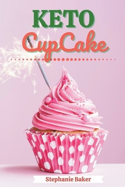 Keto CupCake, BAKER,  Stephanie - Paperback - 9798201761097