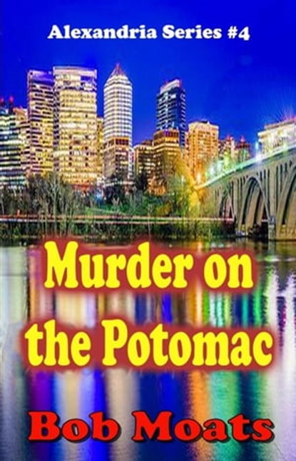 Murder on the Potomac, Bob Moats - Ebook - 9798201767952