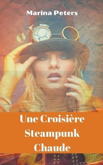 Une Croisiere Steampunk Chaude, PETERS,  Marina - Paperback - 9798201769864