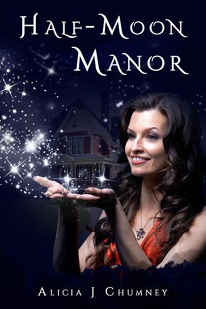 Half-Moon Manor, Alicia J. Chumney - Ebook - 9798201775131