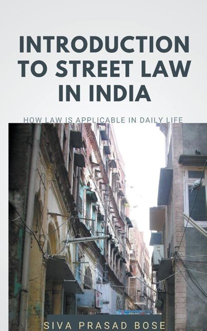 Introduction to Street Law in India, Siva Prasad Bose - Paperback - 9798201776428