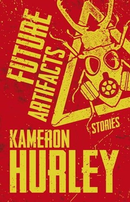 Future Artifacts: Stories, Kameron Hurley - Ebook - 9798201778095