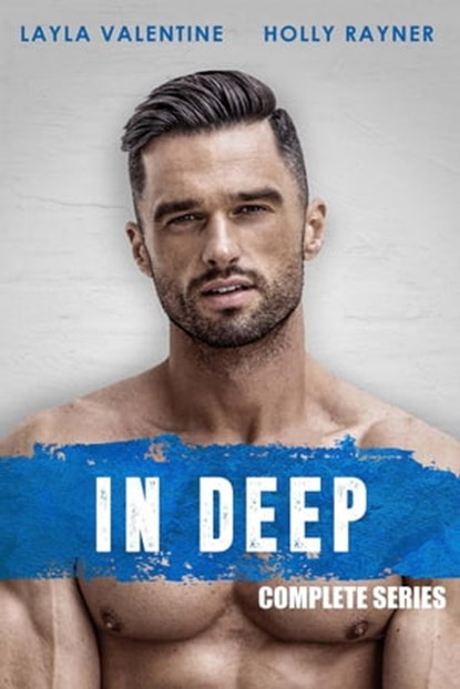 In Deep (Complete Series), Layla Valentine ; Holly Rayner - Ebook - 9798201781828