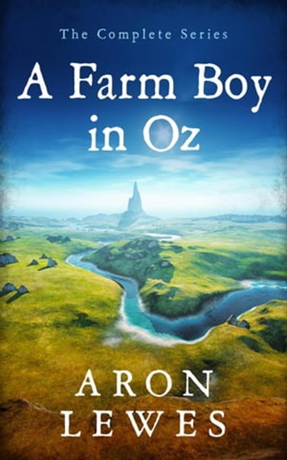 A Farm Boy in Oz: The Complete Series, Aron Lewes - Ebook - 9798201793401