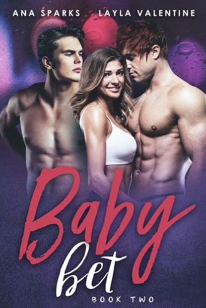 Baby Bet (Book Two), Layla Valentine ; Ana Sparks - Ebook - 9798201794088