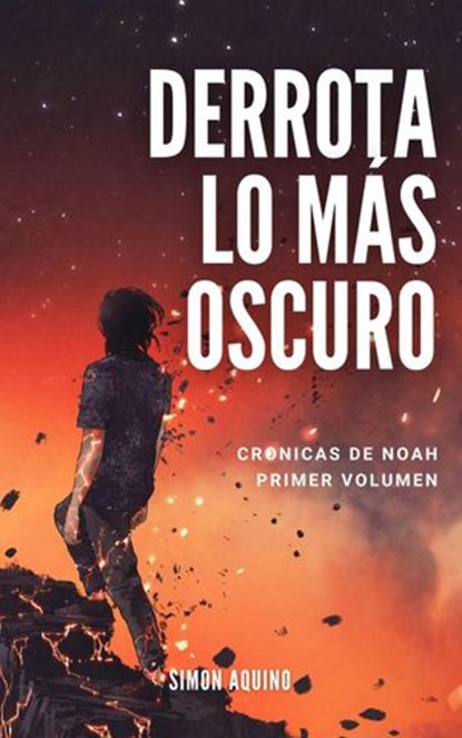 Derrota Lo más Oscuro: Crónicas de Noah, primer volumen Edición 2021, simon aquino - Ebook - 9798201796006