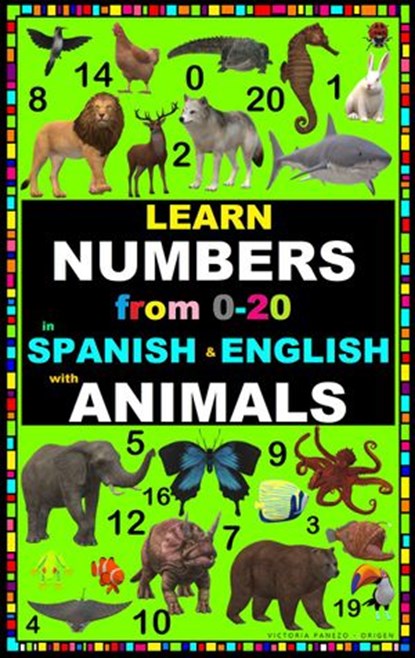 LEARN NUMBERS FROM 0-20 WITH ANIMALS IN SPANISH & ENGLISH, Victoria Panezo Ortiz - Ebook - 9798201804695
