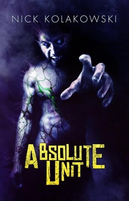 Absolute Unit, Nick Kolakowski - Ebook - 9798201806330