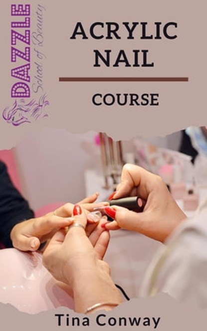 Acrylic Nail Course, Tina Conway - Ebook - 9798201808792