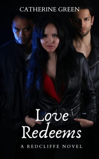 Love Redeems (A Redcliffe Novel), Catherine Green - Ebook - 9798201814045