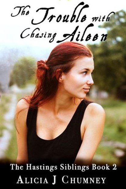 The Trouble with Chasing Aileen, Alicia J. Chumney - Ebook - 9798201814083