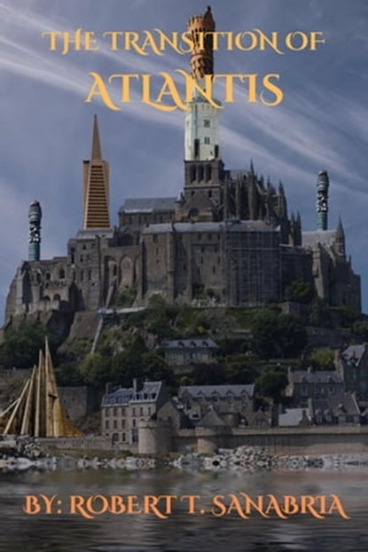 The Transition of Atlantis, Robert T. Sanabria - Ebook - 9798201814953
