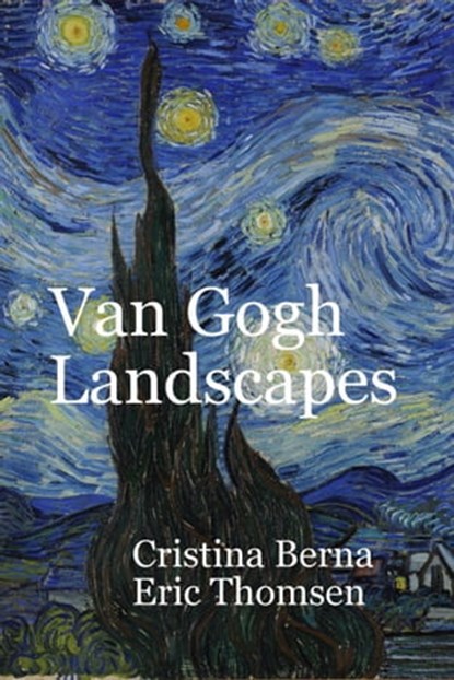 Van Gogh Landscapes, Cristina Berna ; Eric Thomsen - Ebook - 9798201817916