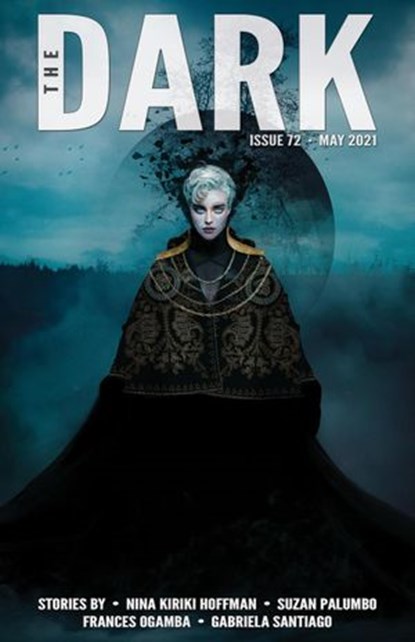 The Dark Issue 72, Nina Kiriki Hoffman ; Suzan Palumbo ; Frances Ogamba ; Gabriela Santiago - Ebook - 9798201822668