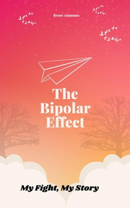 The Bipolar Effect, Bruce Simmons ; BR Edmunds - Ebook - 9798201824488