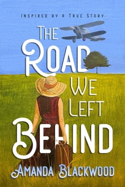 The Road We Left Behind, Amanda Blackwood - Ebook - 9798201829537