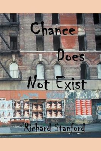 Chance Does Not Exist, STANFORD,  Richard - Paperback - 9798201833565