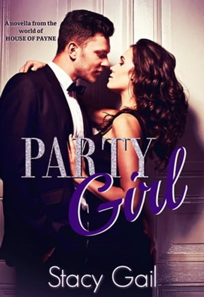 Party Girl (A novella from the world of House of Payne), Stacy Gail - Ebook - 9798201837068