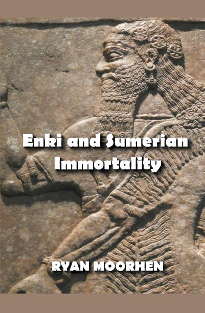 Enki and Sumerian Immortality, Ryan Moorhen - Paperback - 9798201839505