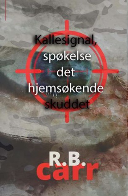 Kallesignal, Spøkelse det Hjemsøkende Skuddet, R.B. Carr - Ebook - 9798201844059