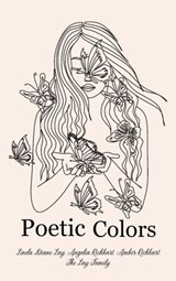 Poetic Colors - Amber Richhart ; Angelia Richhart ; Linda Diane Lay ; Lay Family ; The Royal House of Normandy Royal Lay Family - 9798201844325