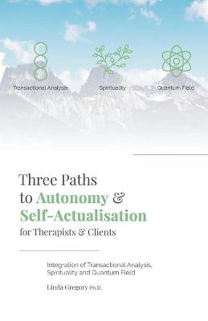 Three Paths to Autonomy and Self-Actualisation, GREGORY,  Linda - Paperback - 9798201847586