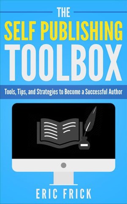 The Self Publishing Toolbox, Eric Frick - Ebook - 9798201849382