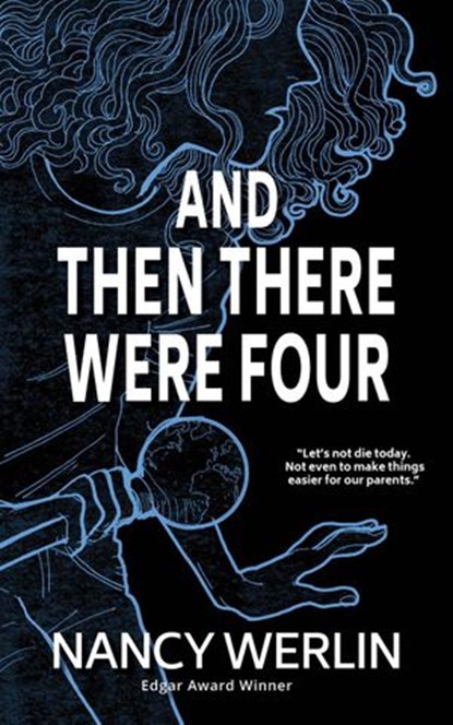 And Then There Were Four, Nancy Werlin - Ebook - 9798201849696