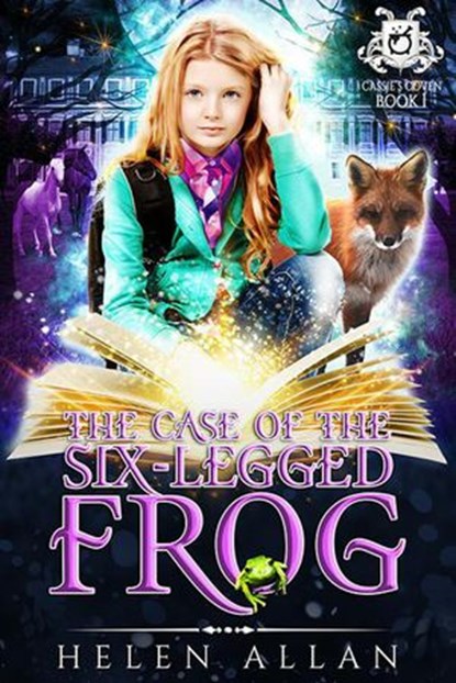 Cassie's Coven: The Case of the six-legged frog, Helen Allan - Ebook - 9798201853815