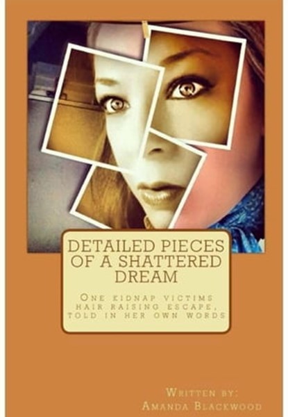 Detailed Pieces of a Shattered Dream, Amanda Blackwood - Ebook - 9798201857677